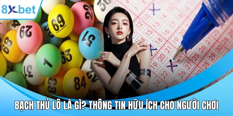 Bạch thủ lô là gì