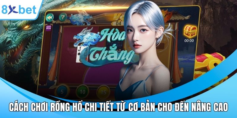 Cách chơi rồng hổ