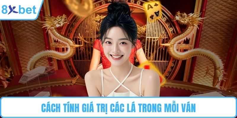 Cách tính giá trị các lá trong mỗi ván