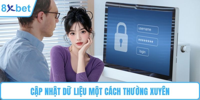 Cập nhật dữ liệu một cách thường xuyên