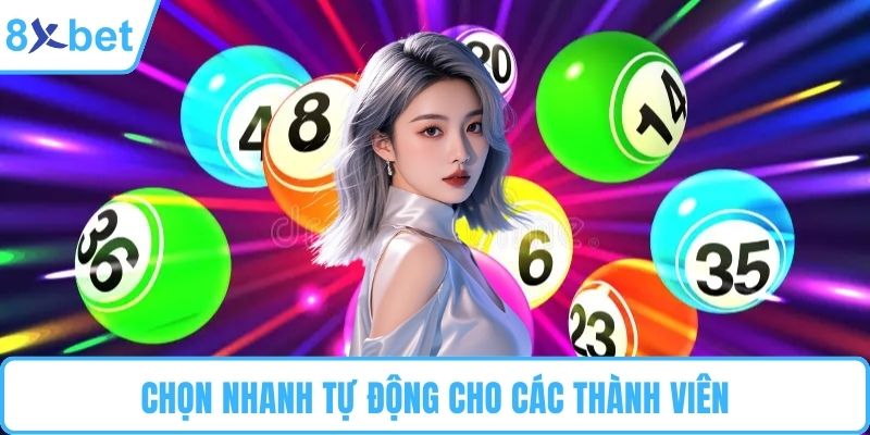 Chọn nhanh tự động cho các thành viên
