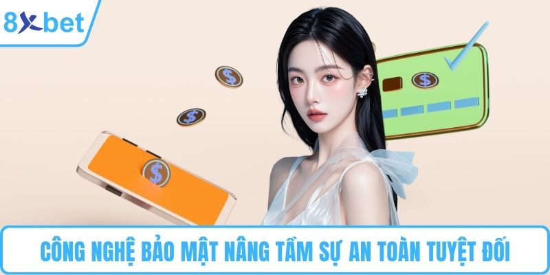 Công nghệ bảo mật nâng tầm sự an toàn tuyệt đối