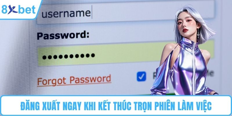 Đăng xuất ngay khi kết thúc trọn phiên làm việc