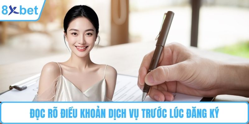 Đọc rõ điều khoản dịch vụ trước lúc đăng ký