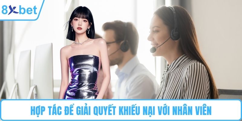 Hợp tác để giải quyết khiếu nại với nhân viên