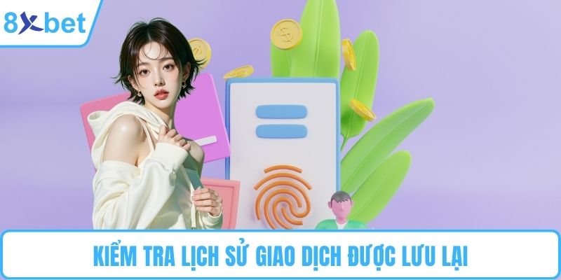 Kiểm tra lịch sử giao dịch được lưu lại