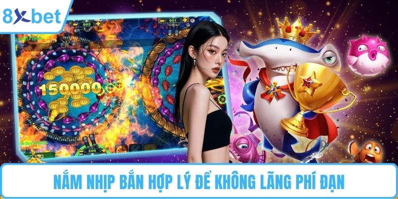 Nắm nhịp bắn hợp lý để không lãng phí đạn
