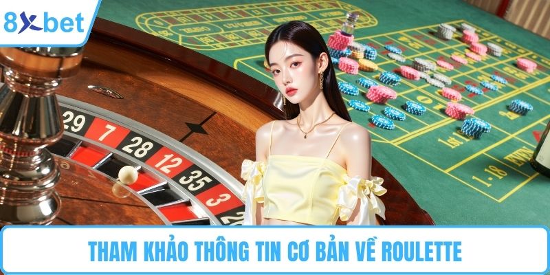 Tham khảo thông tin cơ bản về Roulette
