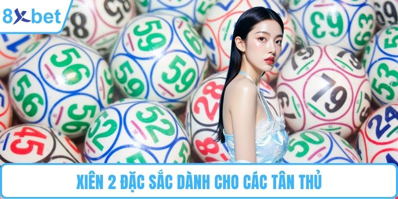 Xiên 2 đặc sắc dành cho các tân thủ